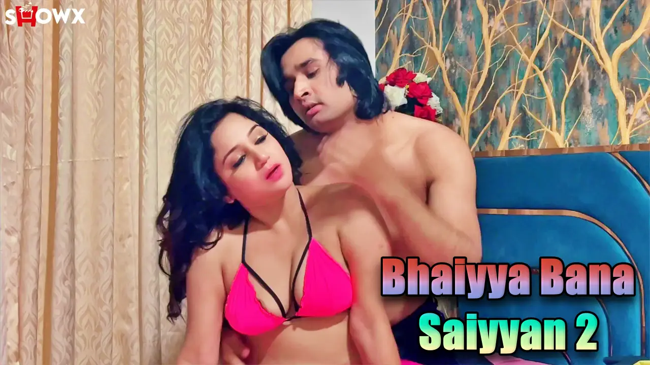 Bhaiyya Bana Saiyyan 2 2024 ShowX