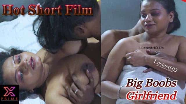 Big-Boobs-Girlfriend-2023-Xprime-Originals-Hot-Short-Film