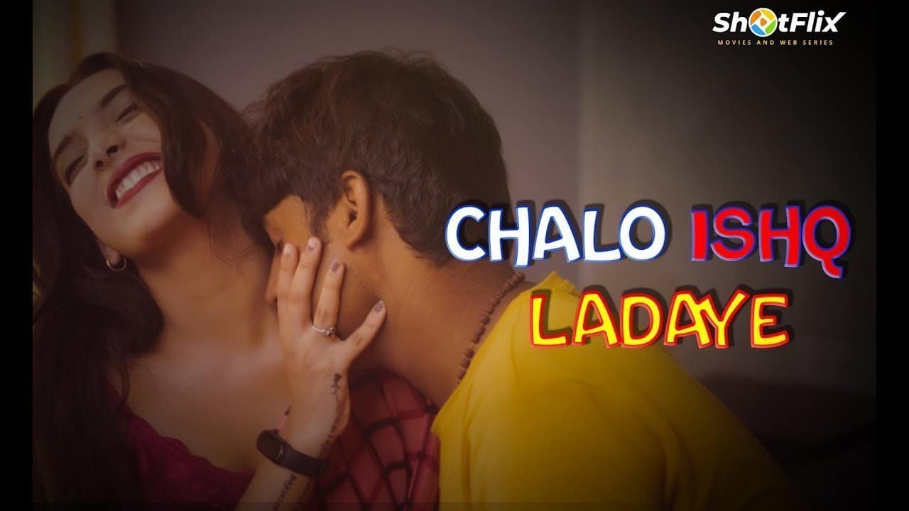 Chalo-Ishq-Ladaye-2021-Season-1-ShotFlix-Original
