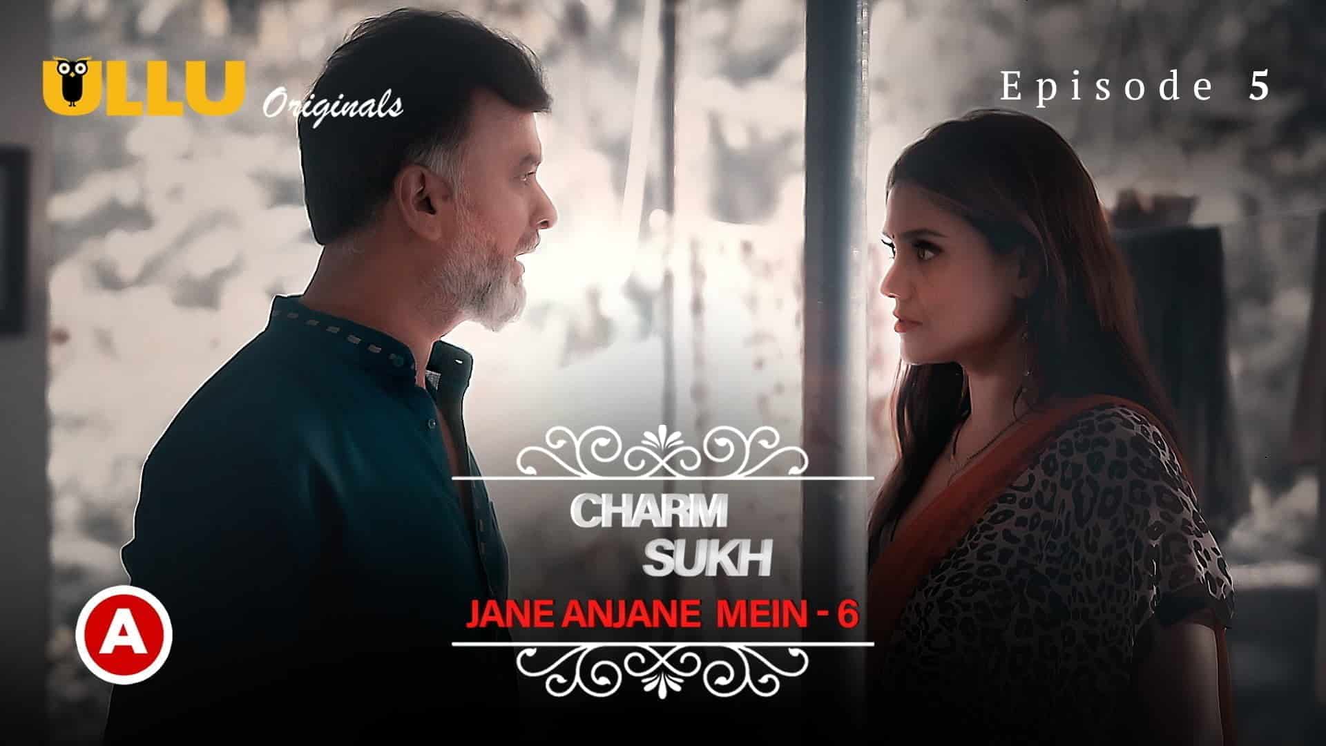 Charmsukh-Jane-Anjane-Mein-6-Part-2-Episode-5-Ullu