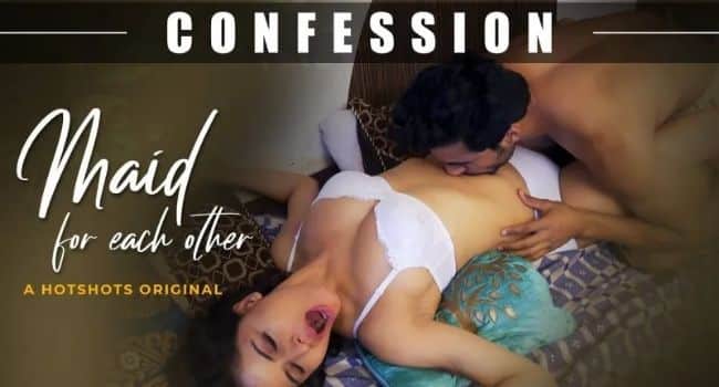 Confession-Maid-For-Each-Other-HotShots