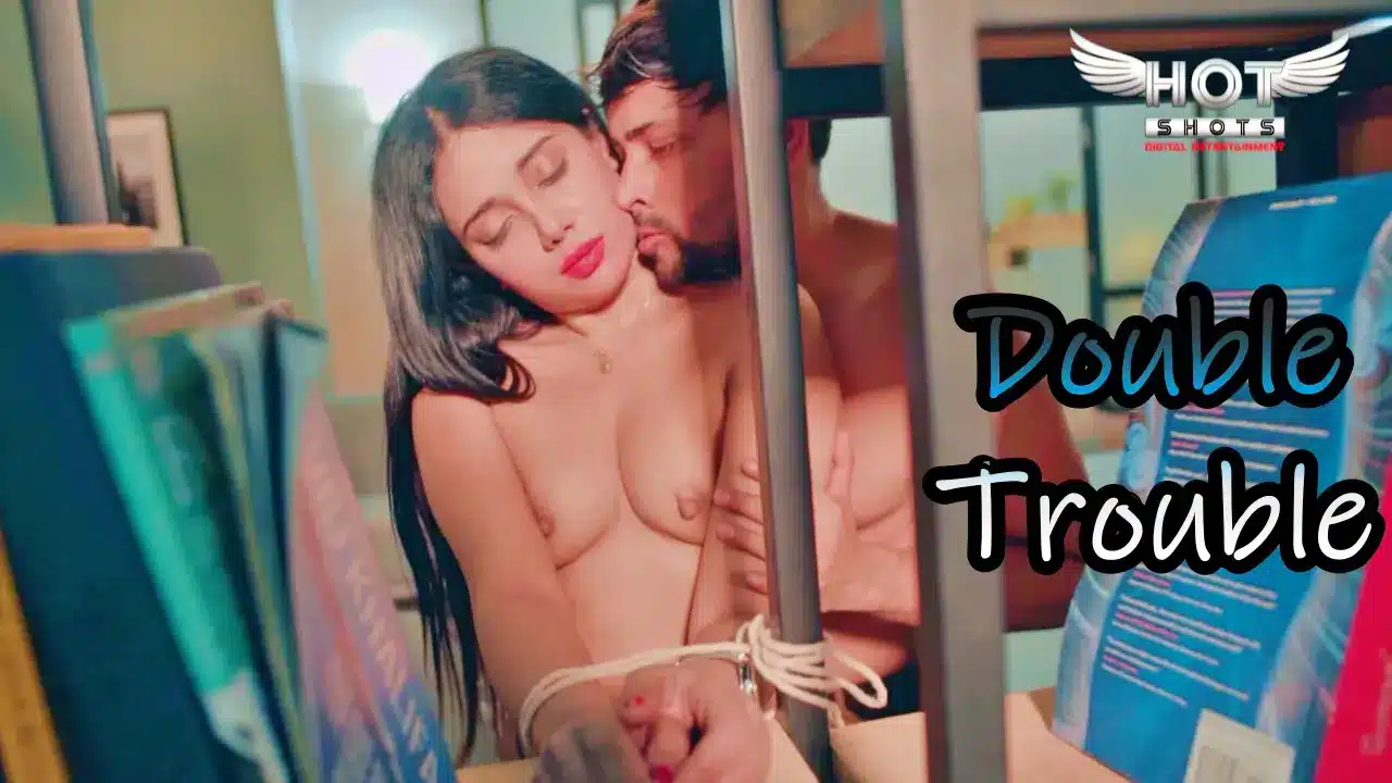 Double-Trouble-HotShots-Originals-Hindi-Short-Film
