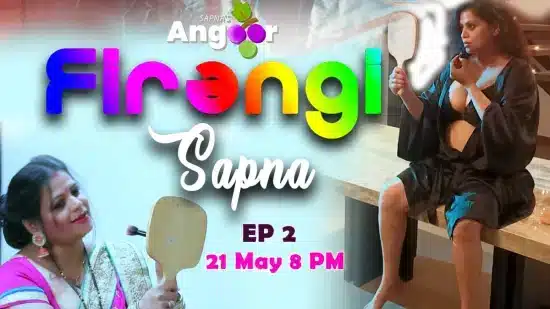 Firangi-Sapna-S01-EP02-Angoor-App