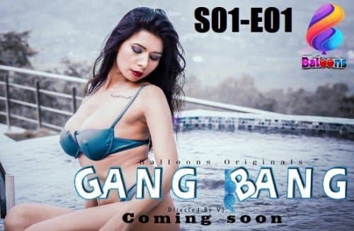 Gang-Bang-S01-E01-Baloons-Hindi-Web-Series