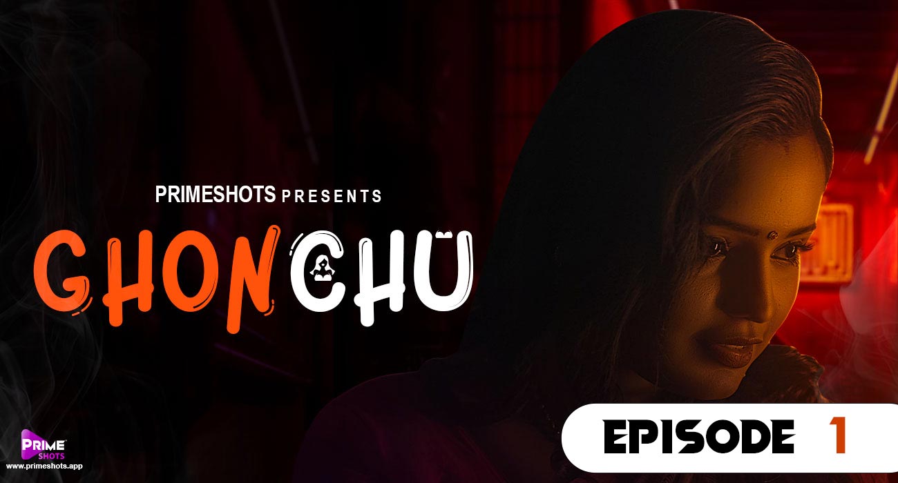 Ghonchu-Full-Web-Series-EP01-Neha-Gupta-PrimeShots