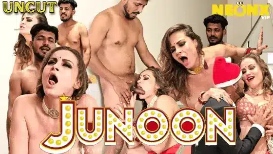 Junoon-NeonX-Uncut