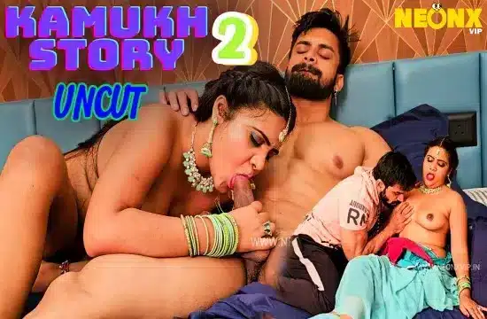 Kamukh Story 2 (2024) Hindi NeonX