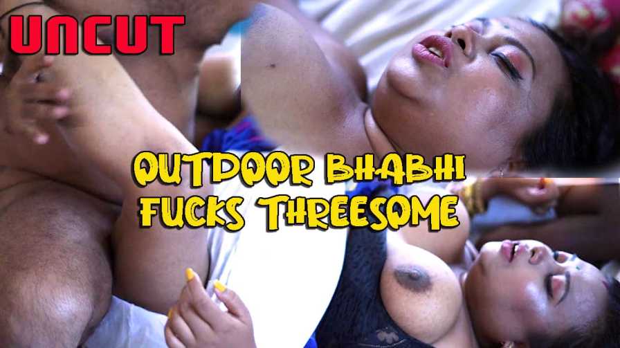 Outdoor-Bhabhi-Fucks-Threesome-Xtramood