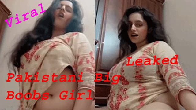 Pakistani-Big-Boobs-Girl-Leaked-a-clip-Viral-make-a-wonder-hotest-girl