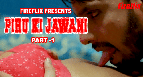 Pihu-Ki-Jawani-P01-FireFlix-Hot-Short-Film
