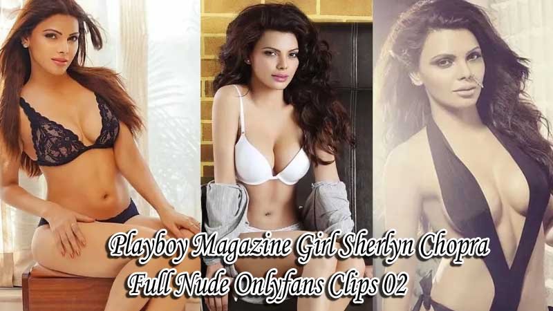 Playboy-Magazine-Girl-Sherlyn-Chopra-Full-Nude-Onlyfans-Clips-02
