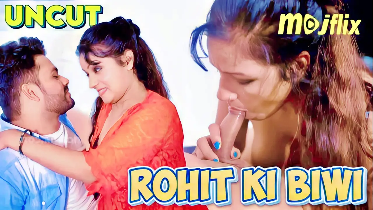 Rohit-Ki-Biwi-MojFlix-Uncut