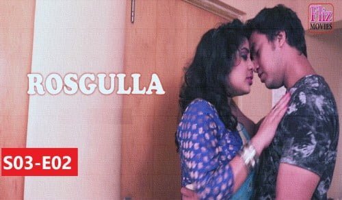 Rosgulla-S03-E02-Fliz-Movies-Hindi-Web-Series