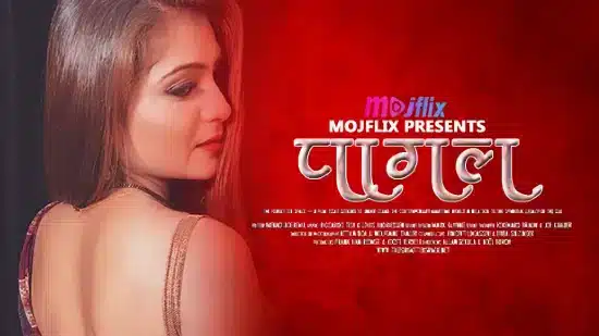 Watch-Pagal-–-2022-–-Hindi-Hot-Short-Film-–-Mojflix