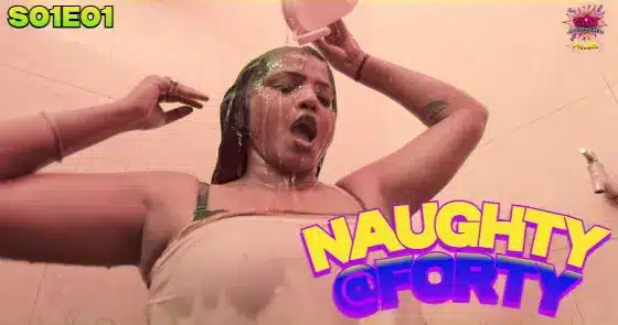 NAUGHTY FORTY S01E01 wowentertainment