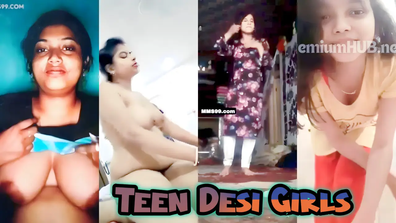 Teen Desi Girls 7 Sex Video Part 4 Collection 10Min+